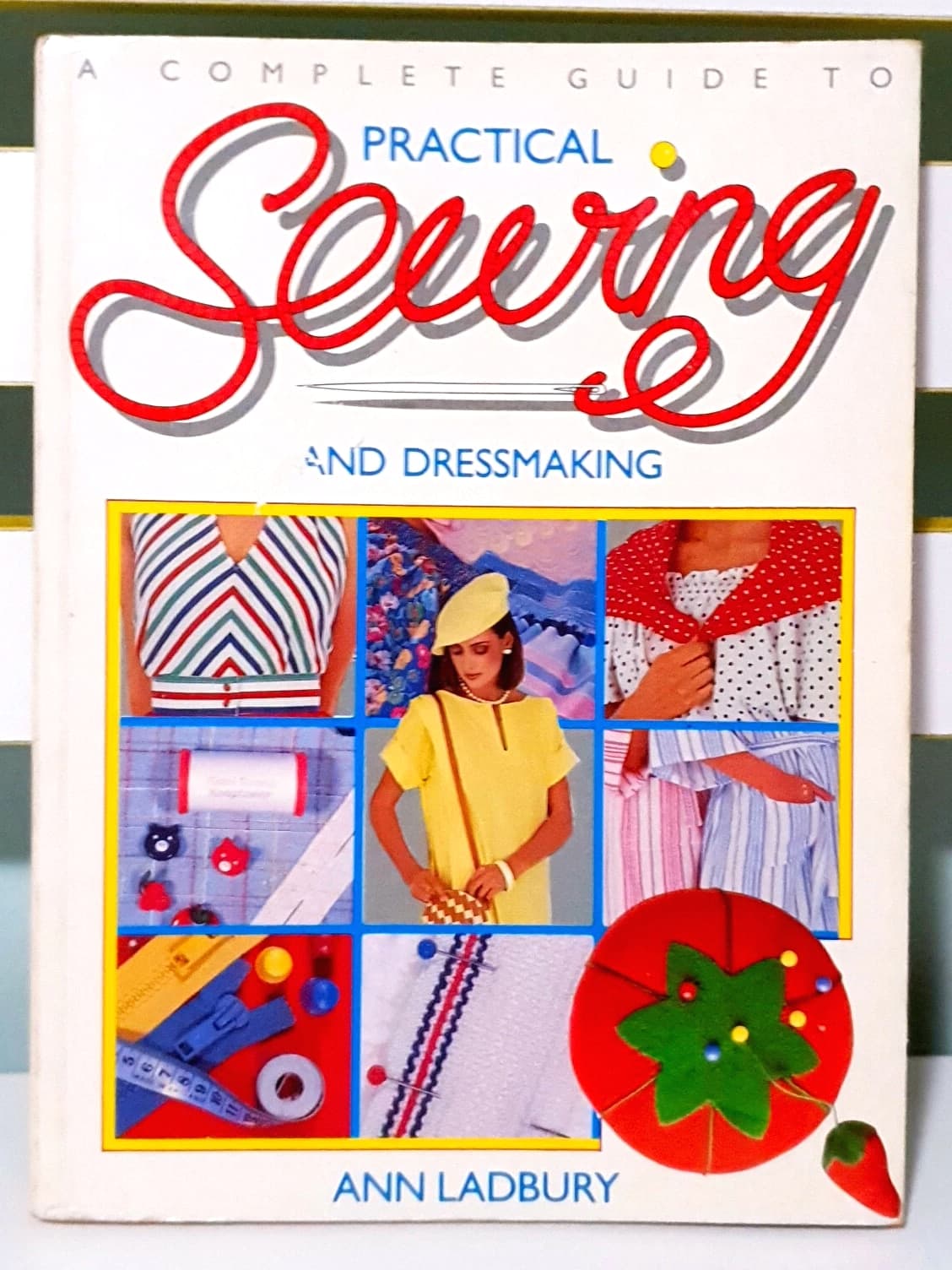 A Complete Guide to Practical Sewing and Dressmaking - Book by Ann Ladbury