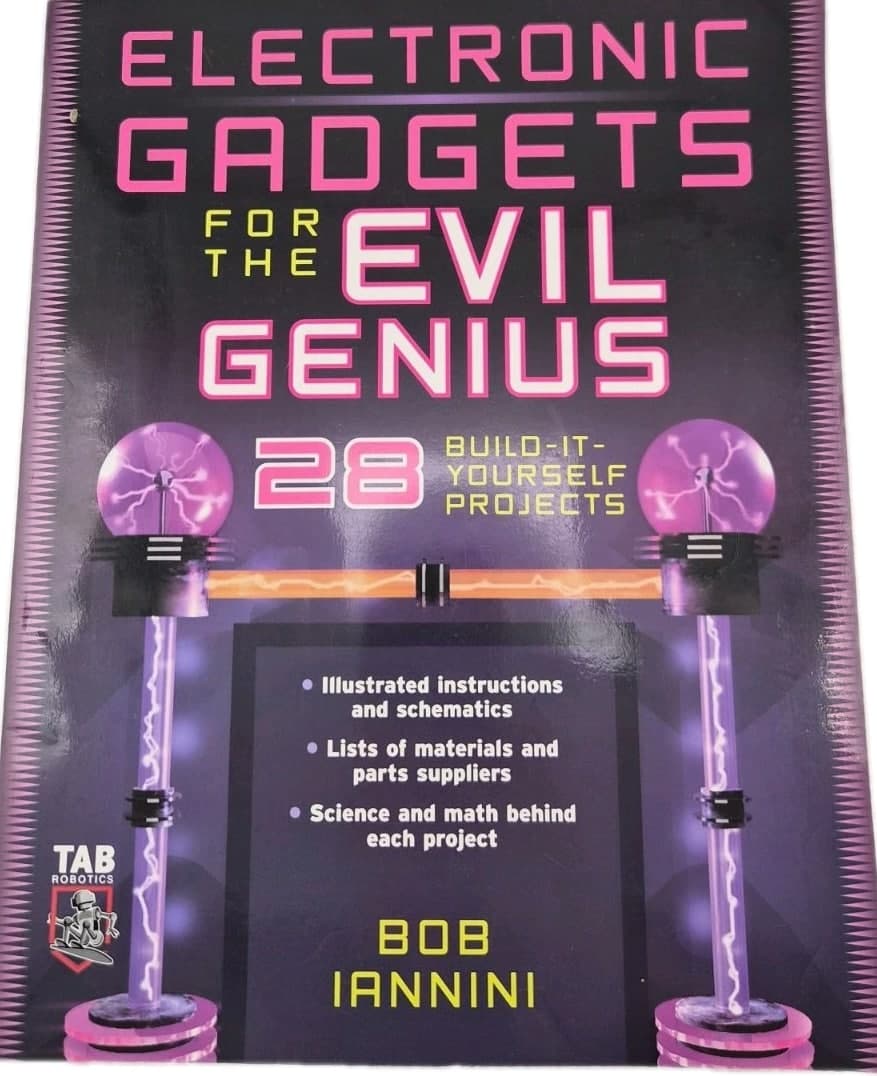 Electronic Gadgets for Evil Genius 28 Build-It-Yourself Projects Robert Iannini